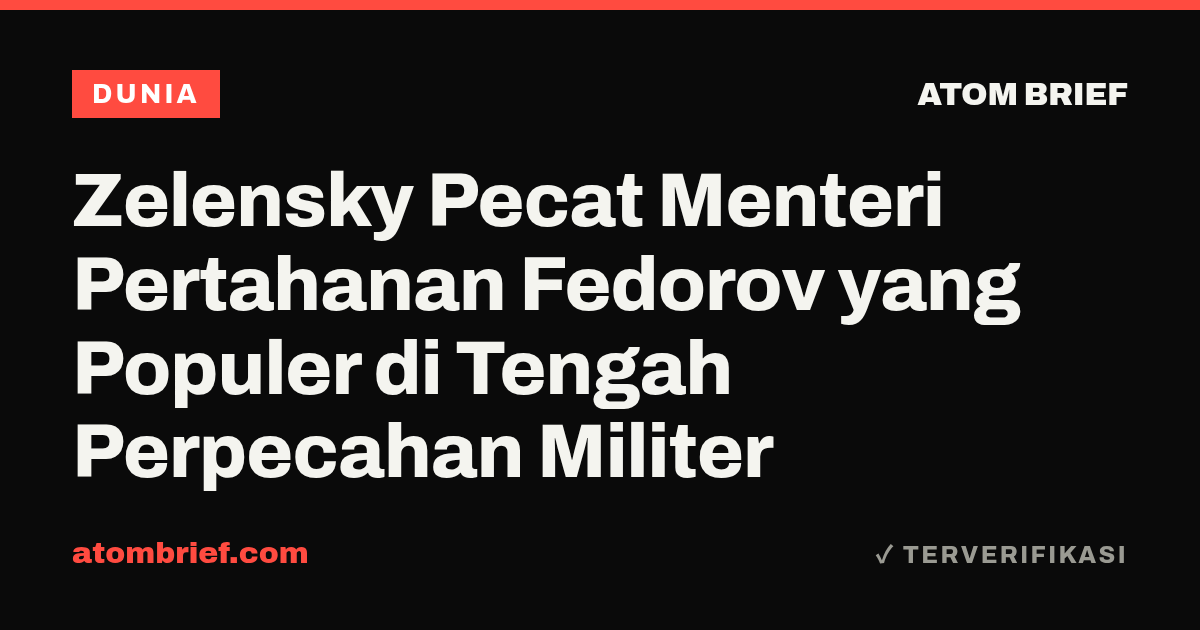 Zelensky Pecat Menteri Pertahanan Fedorov yang Populer di Tengah Perpecahan Militer