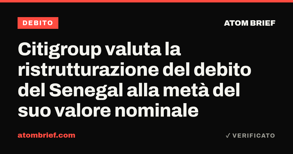 Citigroup valuta la ristrutturazione del debito del Senegal alla metà del suo valore nominale
