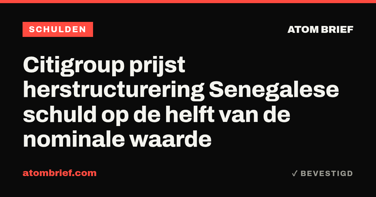Citigroup prijst herstructurering Senegalese schuld op de helft van de nominale waarde