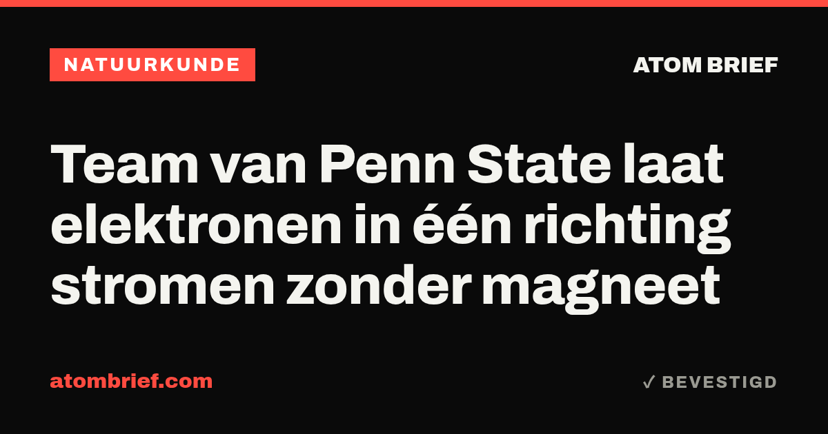 Team van Penn State laat elektronen in één richting stromen zonder magneet