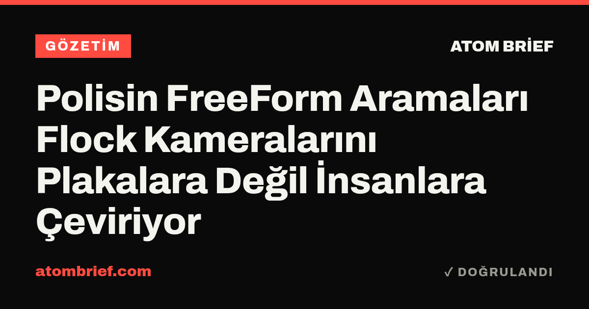 Polisin FreeForm Aramaları Flock Kameralarını Plakalara Değil İnsanlara Çeviriyor
