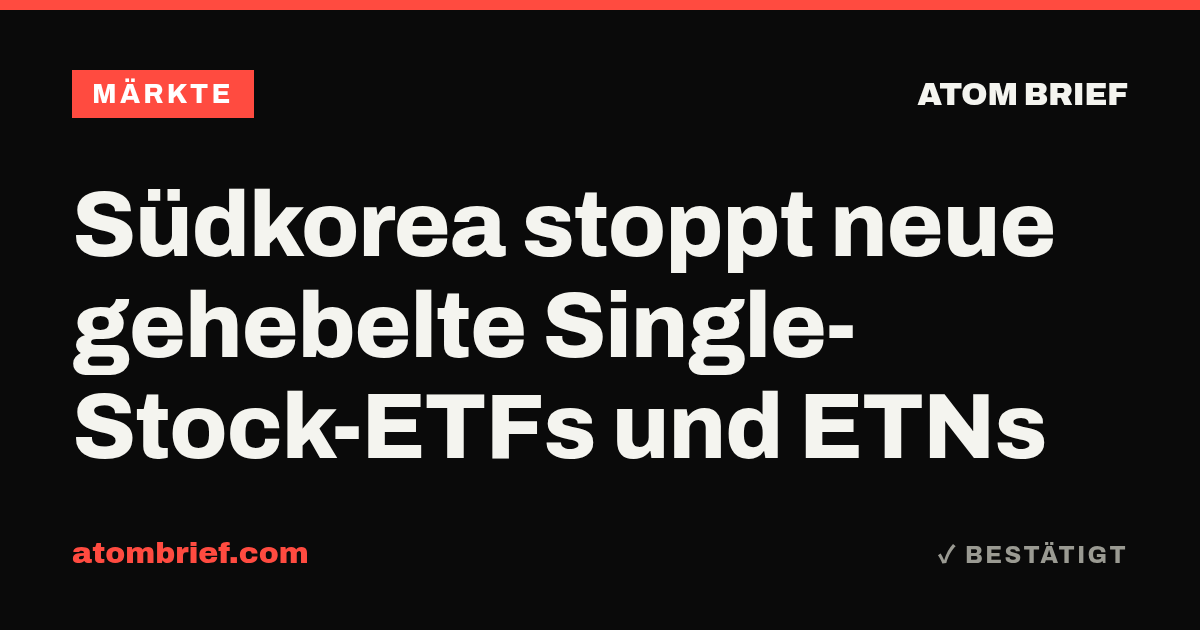 Südkorea stoppt neue gehebelte Single-Stock-ETFs und ETNs