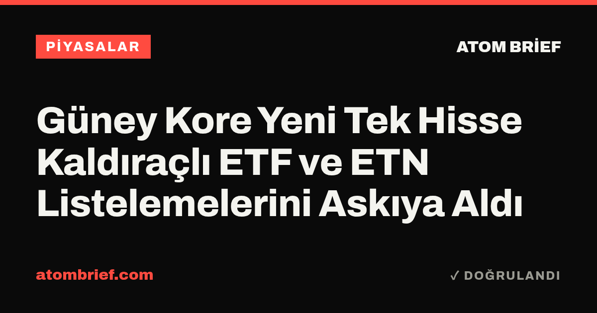 Güney Kore Yeni Tek Hisse Kaldıraçlı ETF ve ETN Listelemelerini Askıya Aldı