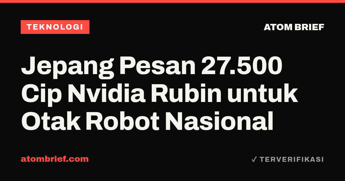 Jepang Pesan 27.500 Cip Nvidia Rubin untuk Otak Robot Nasional
