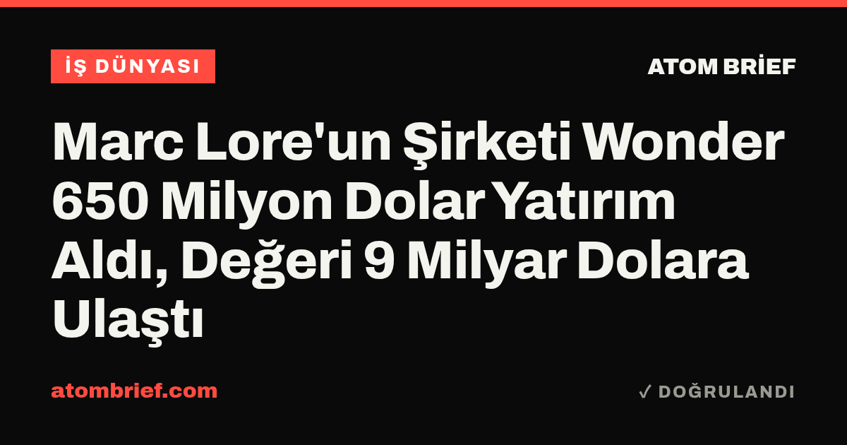 Marc Lore'un Şirketi Wonder 650 Milyon Dolar Yatırım Aldı, Değeri 9 Milyar Dolara Ulaştı