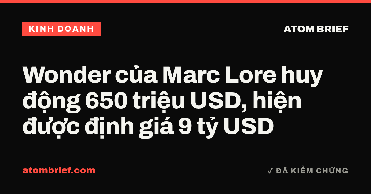 Wonder của Marc Lore huy động 650 triệu USD, hiện được định giá 9 tỷ USD