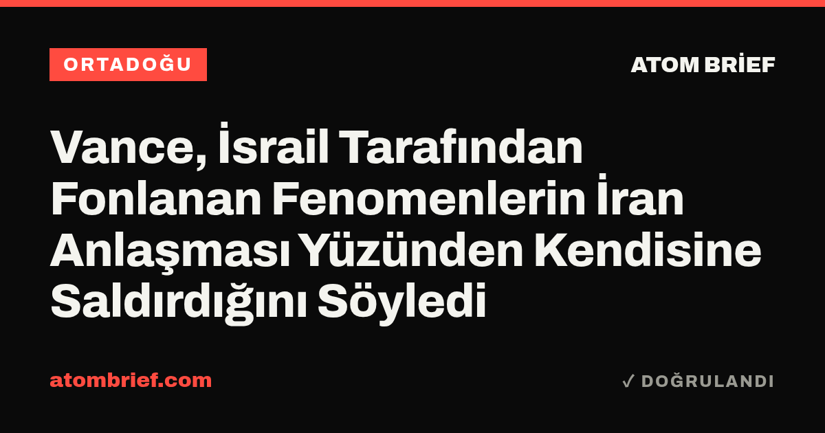 Vance, İsrail Tarafından Fonlanan Fenomenlerin İran Anlaşması Yüzünden Kendisine Saldırdığını Söyledi