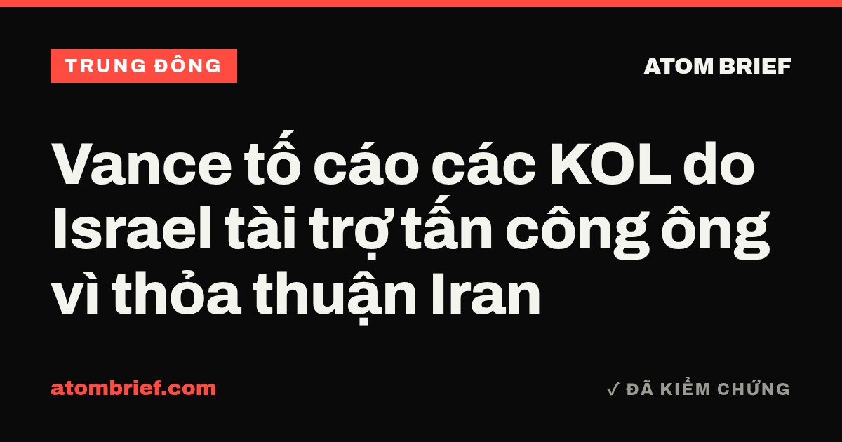 Vance tố cáo các KOL do Israel tài trợ tấn công ông vì thỏa thuận Iran