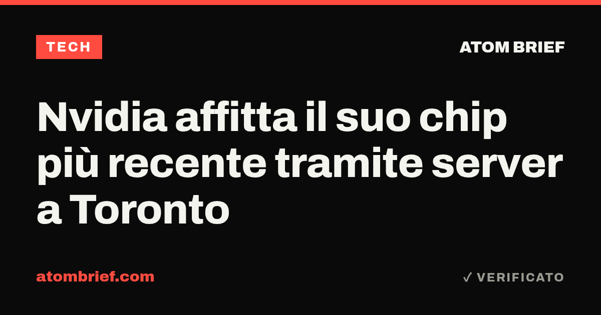 Nvidia affitta il suo chip più recente tramite server a Toronto