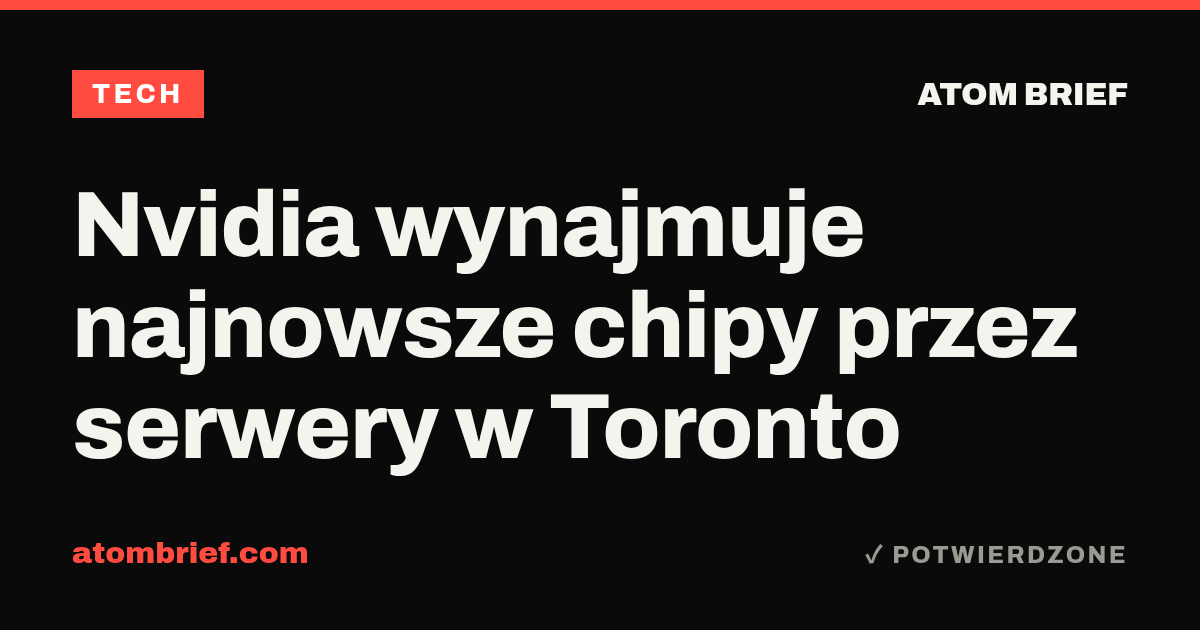 Nvidia wynajmuje najnowsze chipy przez serwery w Toronto
