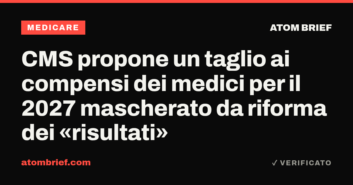 CMS propone un taglio ai compensi dei medici per il 2027 mascherato da riforma dei «risultati»