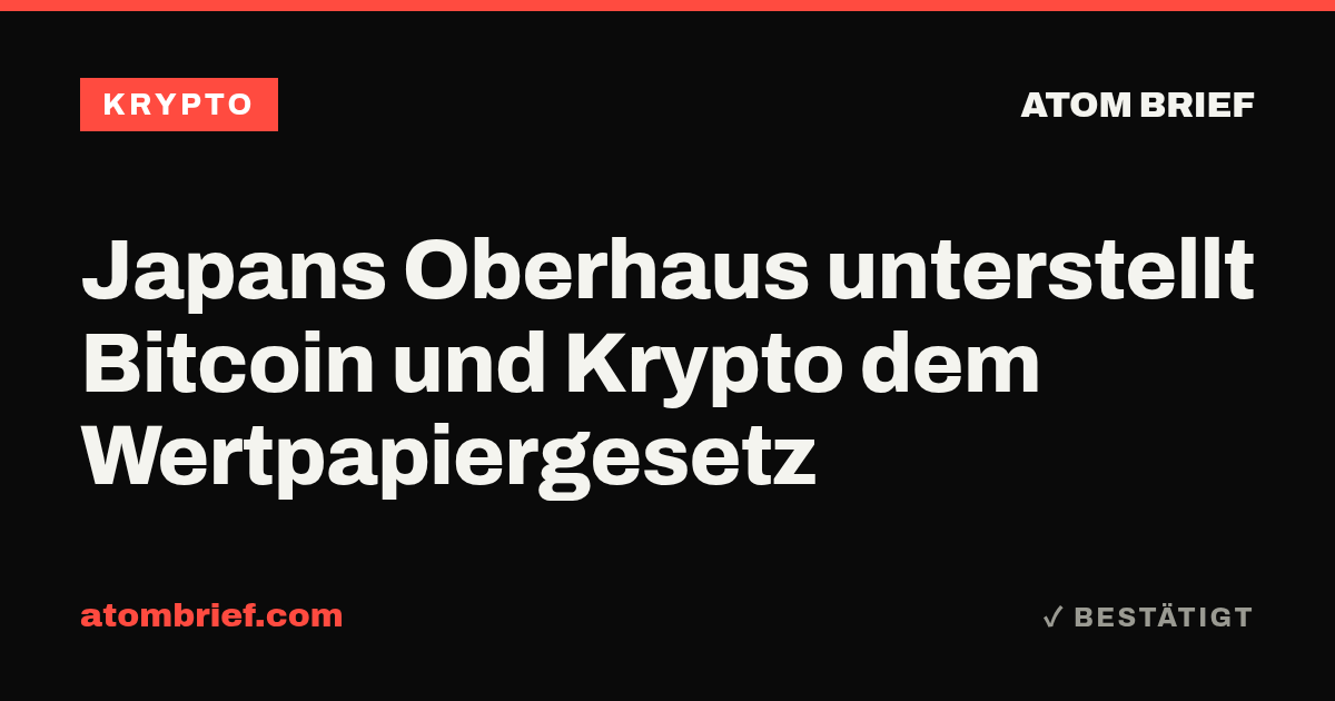 Japans Oberhaus unterstellt Bitcoin und Krypto dem Wertpapiergesetz