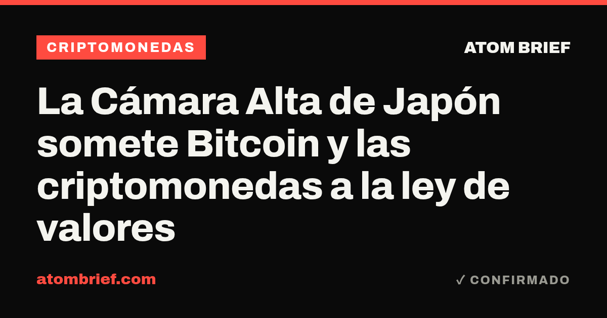 La Cámara Alta de Japón somete Bitcoin y las criptomonedas a la ley de valores