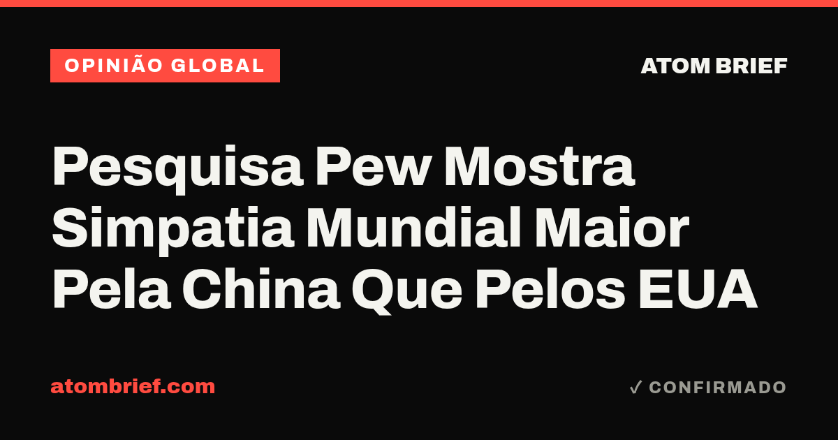 Pesquisa Pew Mostra Simpatia Mundial Maior Pela China Que Pelos EUA