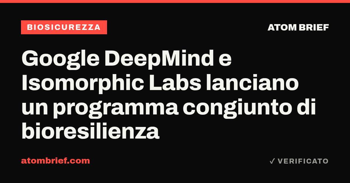 Google DeepMind e Isomorphic Labs lanciano un programma congiunto di bioresilienza