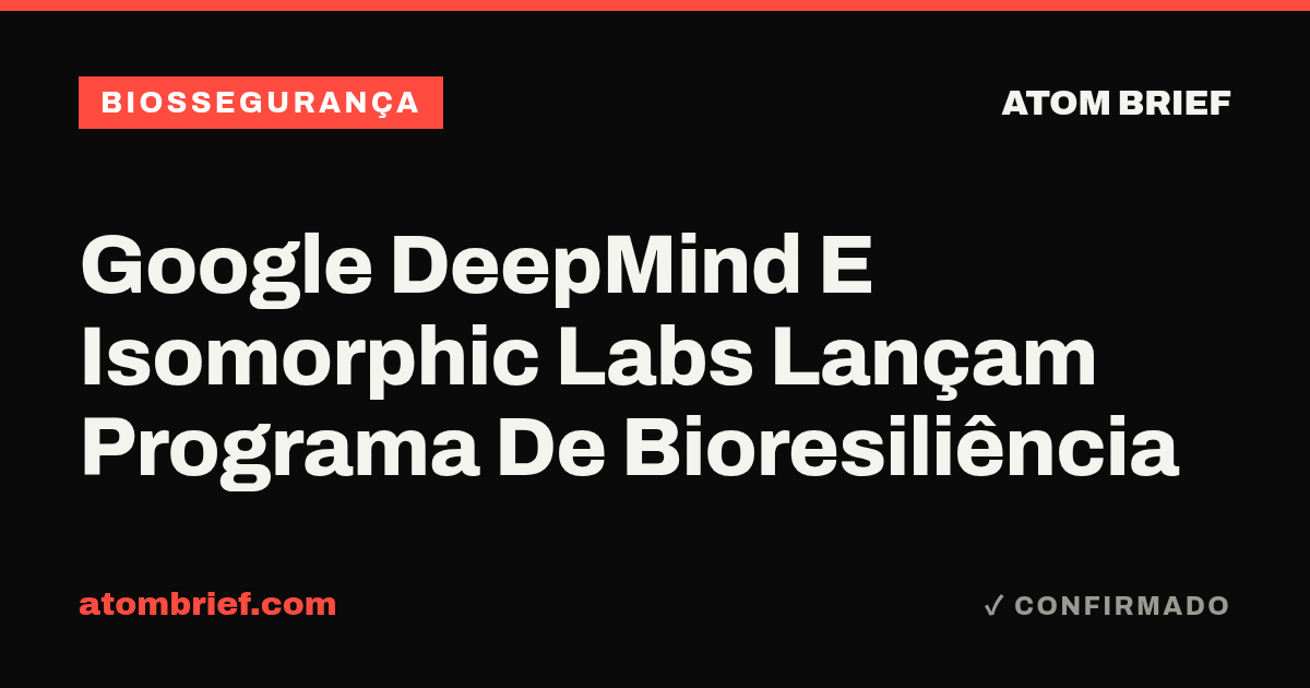 Google DeepMind E Isomorphic Labs Lançam Programa De Bioresiliência