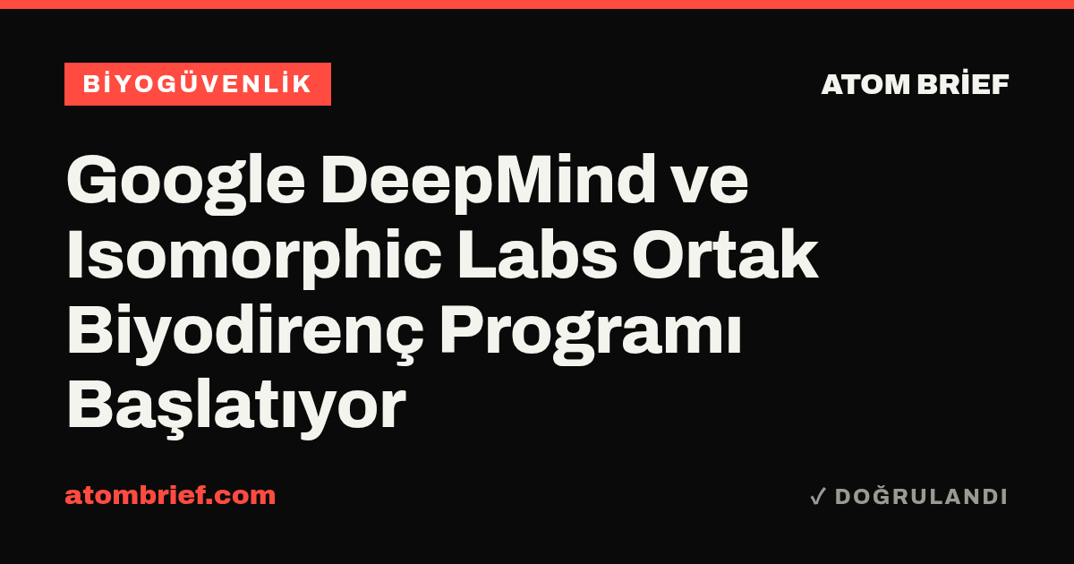 Google DeepMind ve Isomorphic Labs Ortak Biyodirenç Programı Başlatıyor