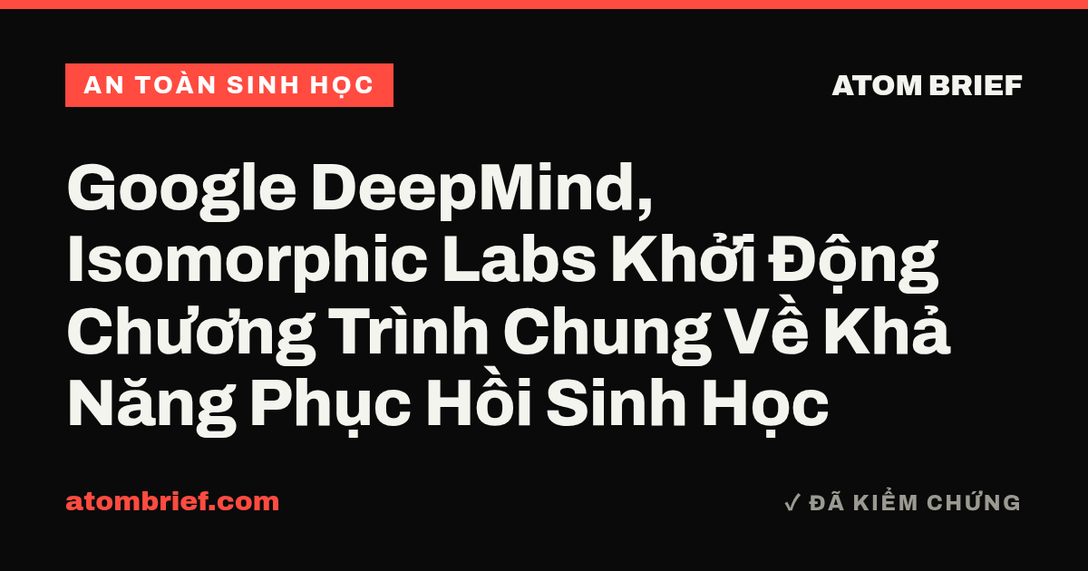 Google DeepMind, Isomorphic Labs Khởi Động Chương Trình Chung Về Khả Năng Phục Hồi Sinh Học