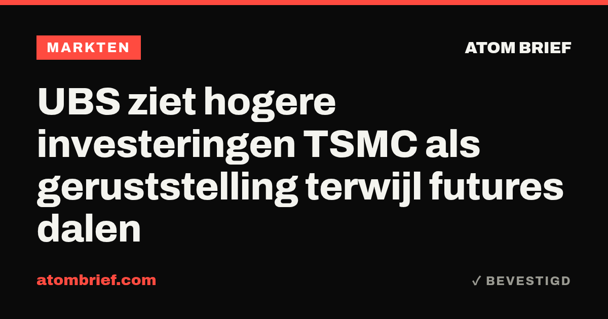 UBS ziet hogere investeringen TSMC als geruststelling terwijl futures dalen