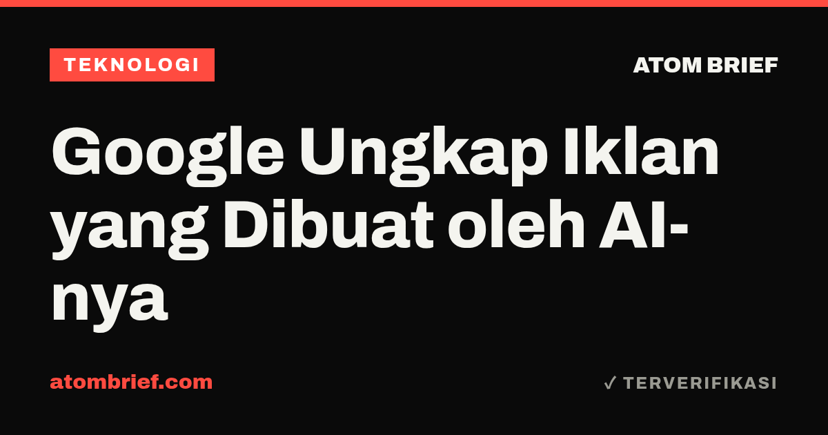 Google Ungkap Iklan yang Dibuat oleh AI-nya