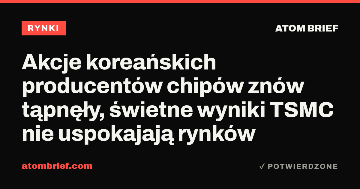 Akcje koreańskich producentów chipów znów tąpnęły, świetne wyniki TSMC nie uspokajają rynków