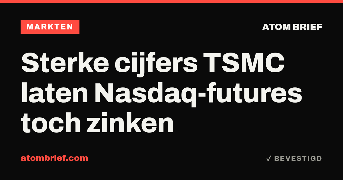 Sterke cijfers TSMC laten Nasdaq-futures toch zinken