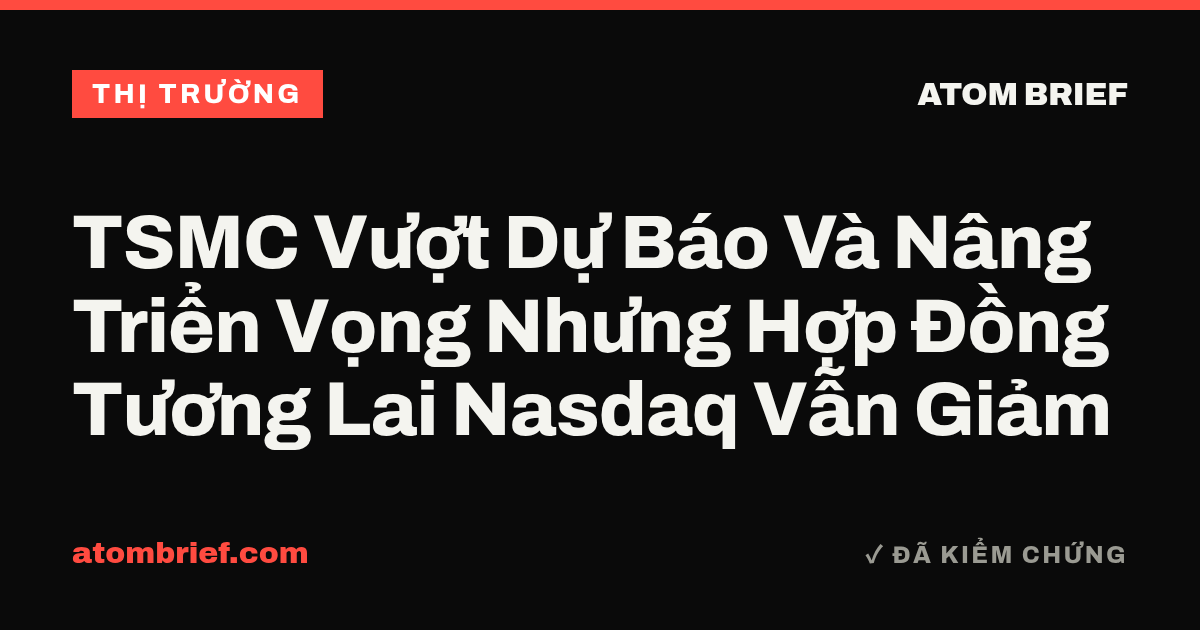 TSMC Vượt Dự Báo Và Nâng Triển Vọng Nhưng Hợp Đồng Tương Lai Nasdaq Vẫn Giảm