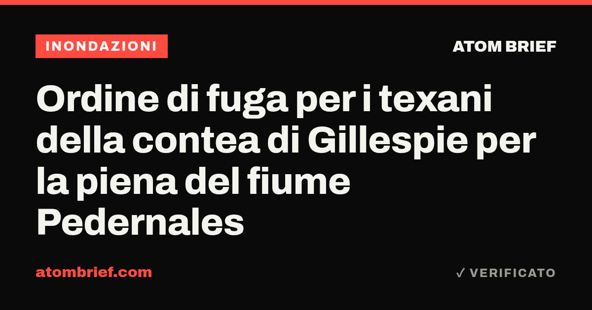Ordine di fuga per i texani della contea di Gillespie per la piena del fiume Pedernales