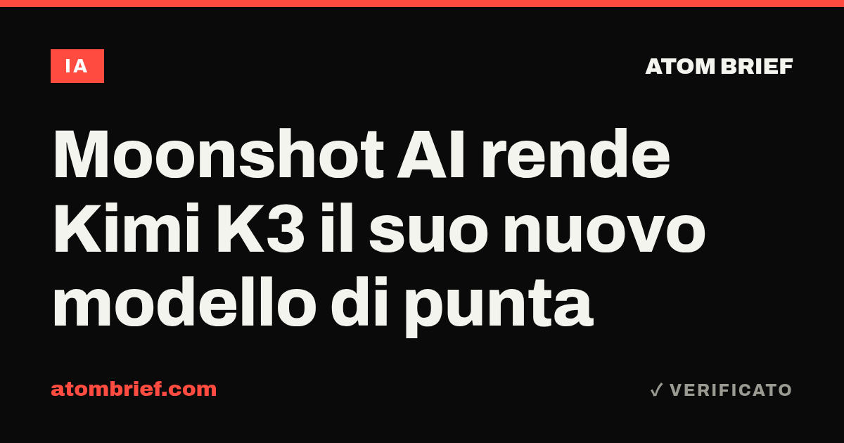 Moonshot AI rende Kimi K3 il suo nuovo modello di punta