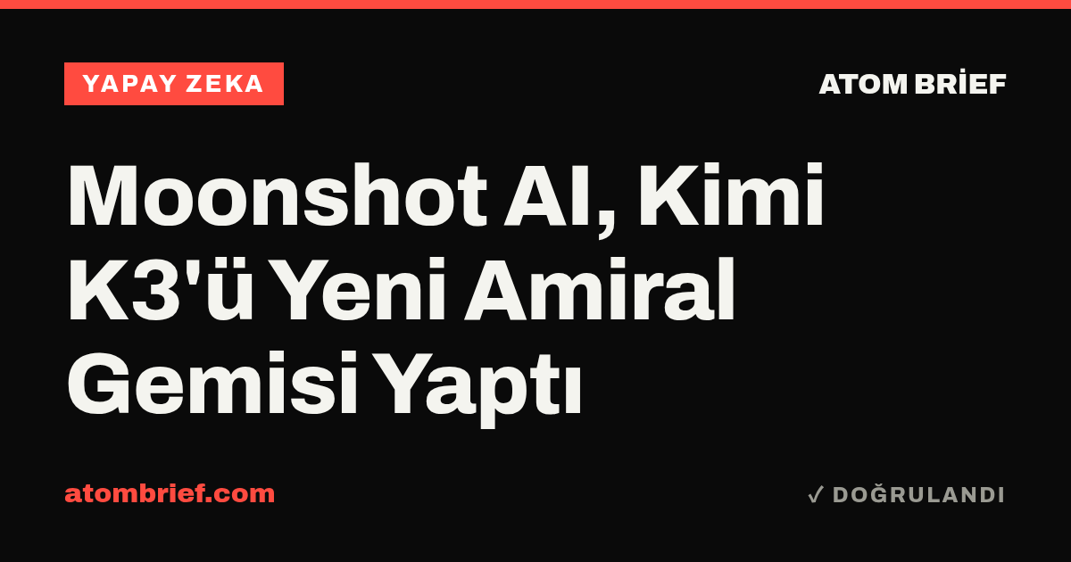 Moonshot AI, Kimi K3'ü Yeni Amiral Gemisi Yaptı