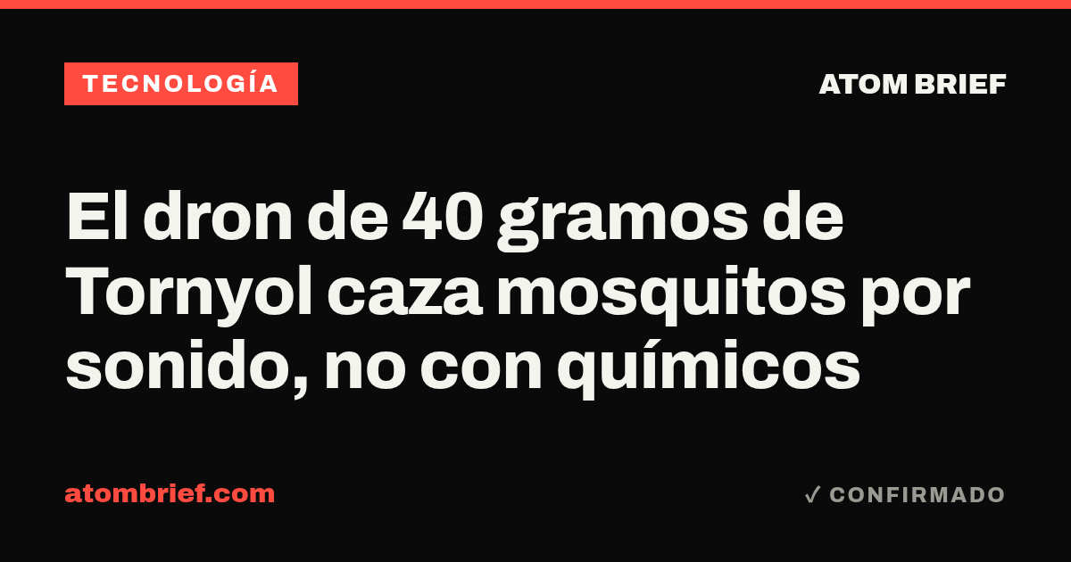 El dron de 40 gramos de Tornyol caza mosquitos por sonido, no con químicos