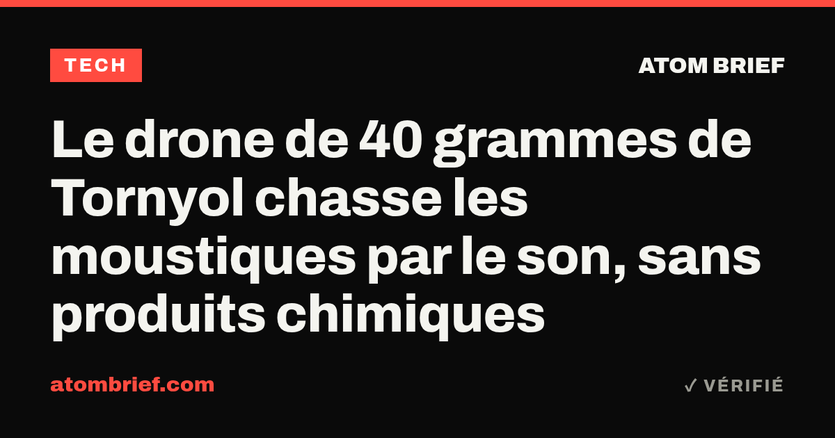 Le drone de 40 grammes de Tornyol chasse les moustiques par le son, sans produits chimiques
