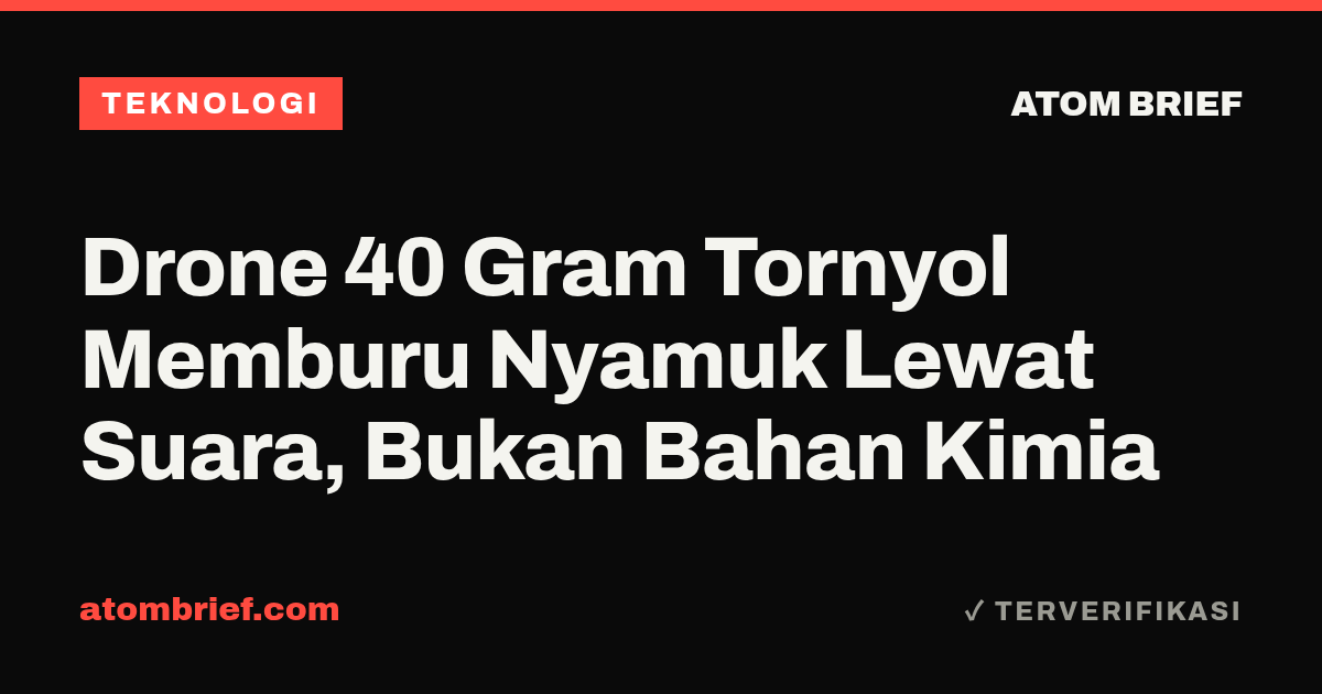 Drone 40 Gram Tornyol Memburu Nyamuk Lewat Suara, Bukan Bahan Kimia
