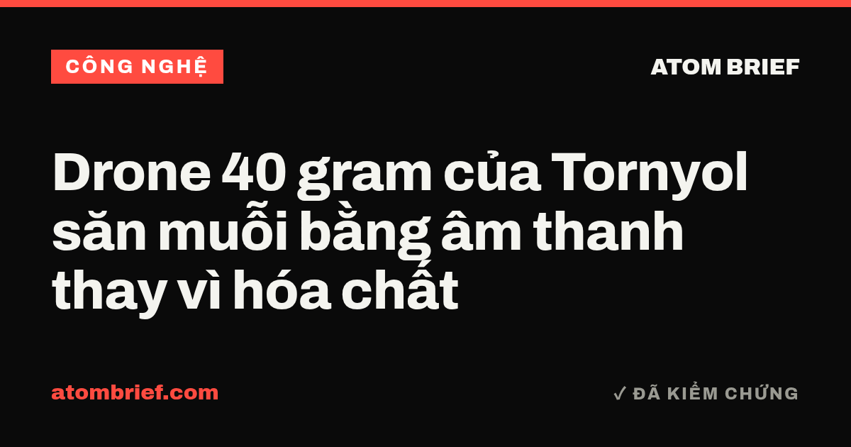 Drone 40 gram của Tornyol săn muỗi bằng âm thanh thay vì hóa chất