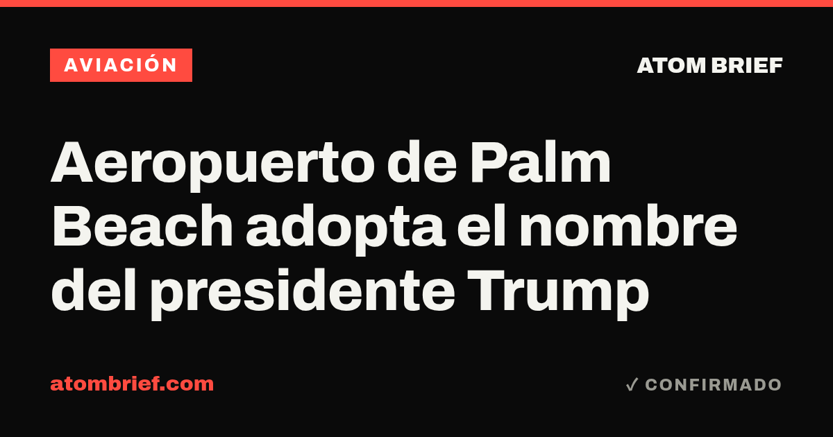 Aeropuerto de Palm Beach adopta el nombre del presidente Trump