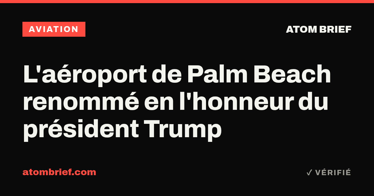L'aéroport de Palm Beach renommé en l'honneur du président Trump