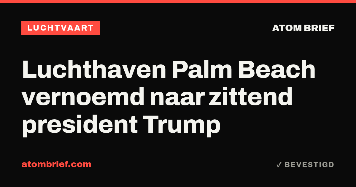 Luchthaven Palm Beach vernoemd naar zittend president Trump