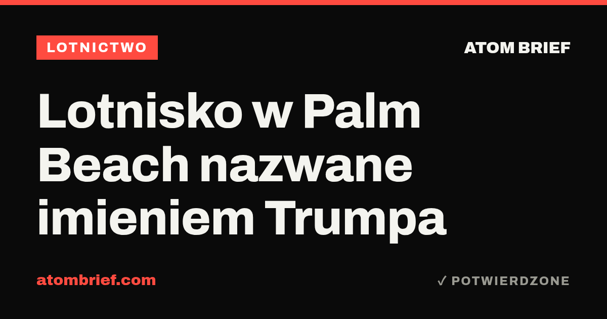 Lotnisko w Palm Beach nazwane imieniem Trumpa