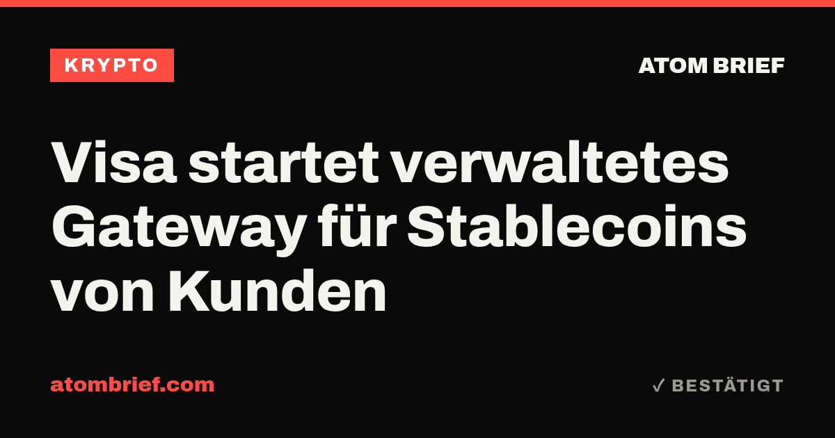 Visa startet verwaltetes Gateway für Stablecoins von Kunden