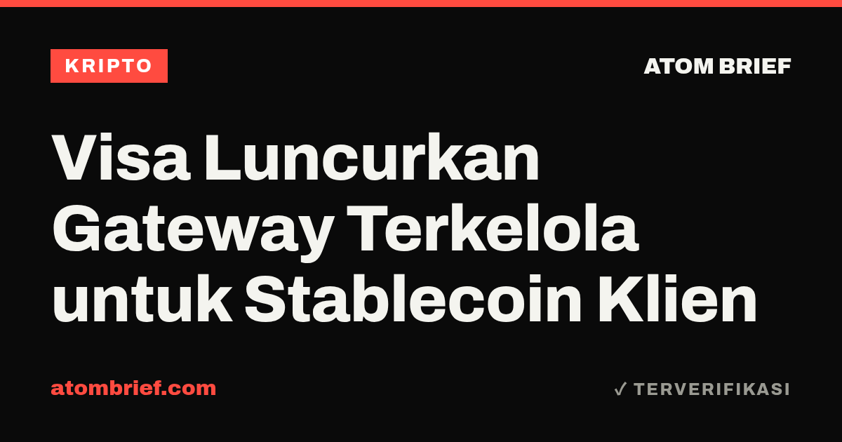 Visa Luncurkan Gateway Terkelola untuk Stablecoin Klien