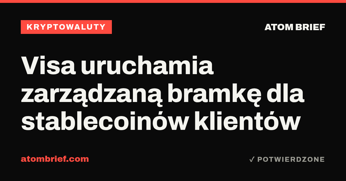 Visa uruchamia zarządzaną bramkę dla stablecoinów klientów