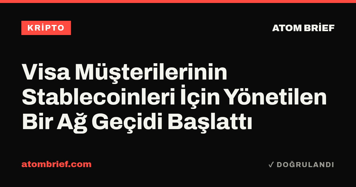 Visa Müşterilerinin Stablecoinleri İçin Yönetilen Bir Ağ Geçidi Başlattı