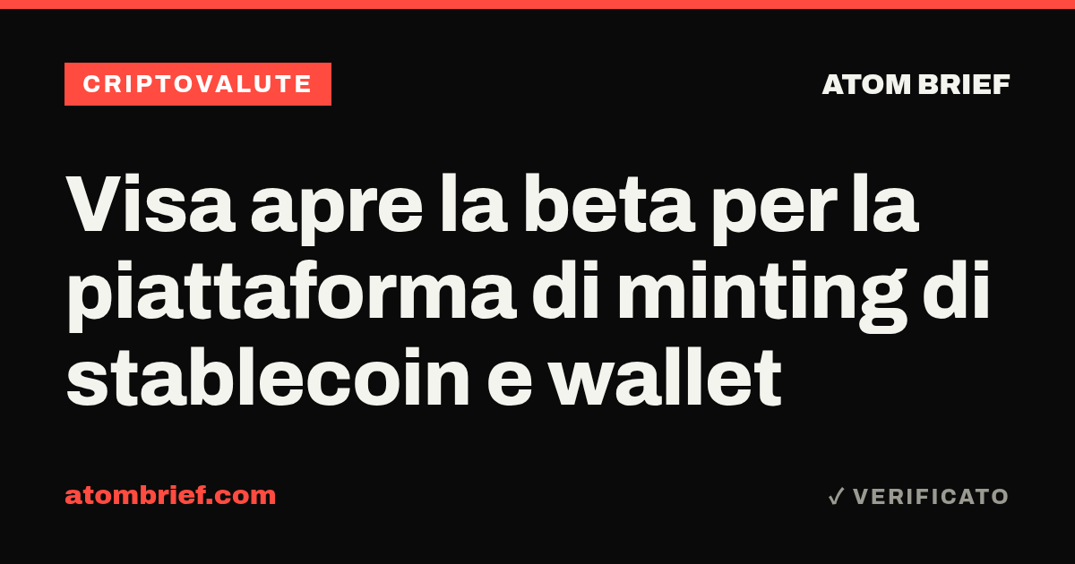 Visa apre la beta per la piattaforma di minting di stablecoin e wallet
