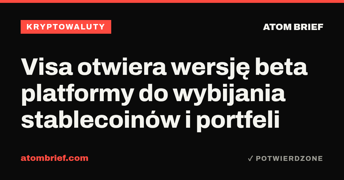 Visa otwiera wersję beta platformy do wybijania stablecoinów i portfeli