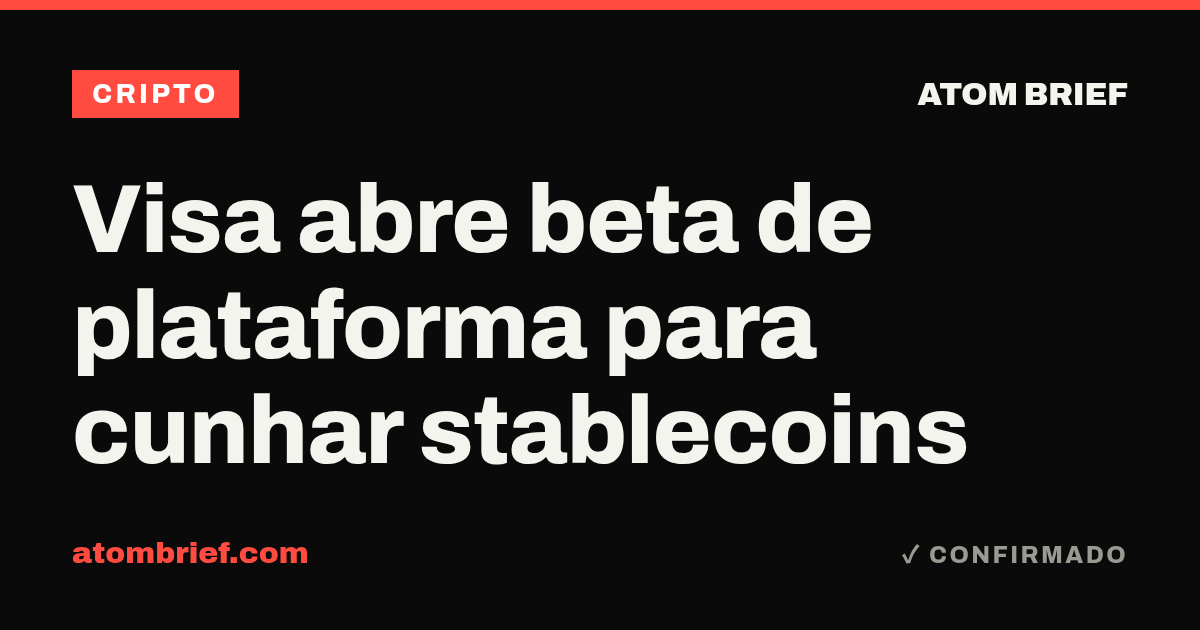 Visa abre beta de plataforma para cunhar stablecoins