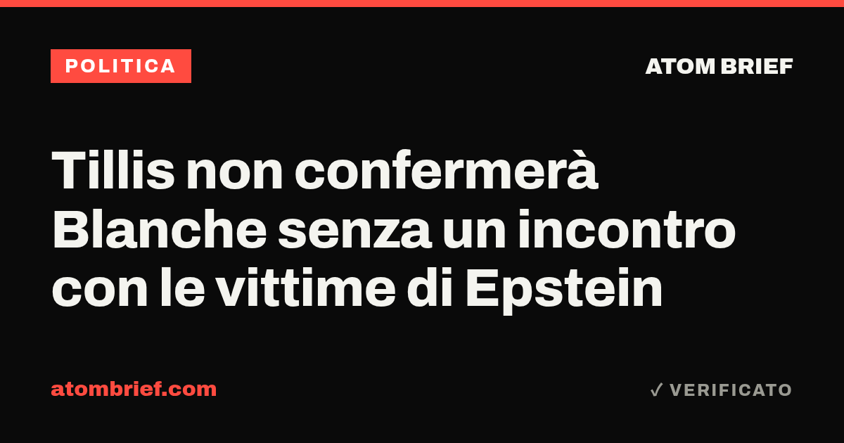 Tillis non confermerà Blanche senza un incontro con le vittime di Epstein
