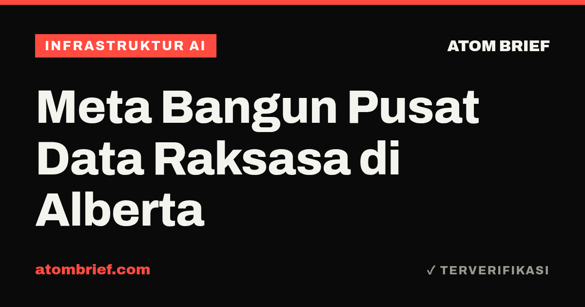 Meta Bangun Pusat Data Raksasa di Alberta