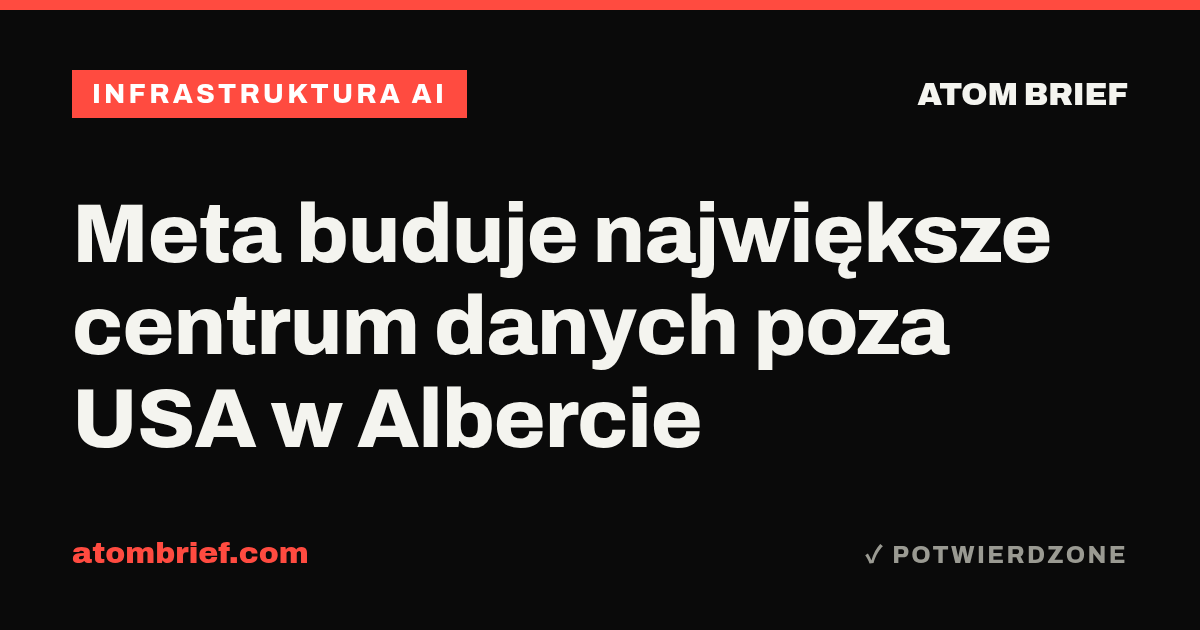 Meta buduje największe centrum danych poza USA w Albercie