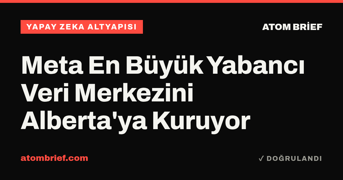 Meta En Büyük Yabancı Veri Merkezini Alberta'ya Kuruyor
