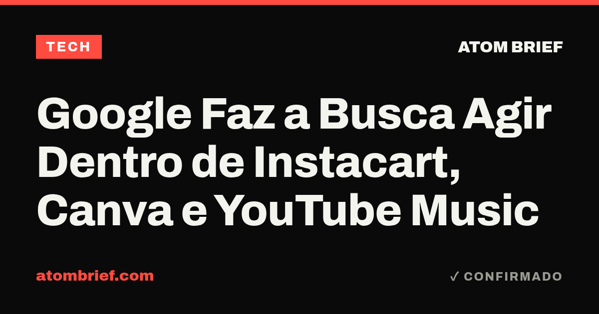 Google Faz a Busca Agir Dentro de Instacart, Canva e YouTube Music